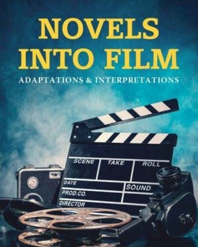 Cover image for Novels into Film: Adaptations & Interpretation