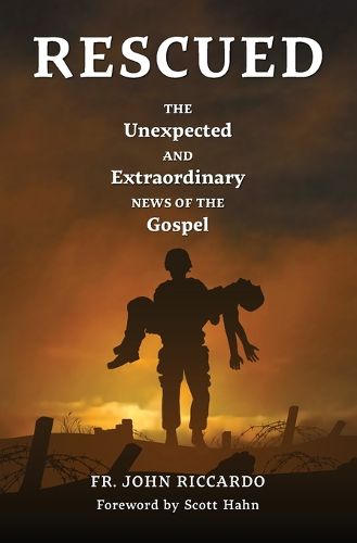 Cover image for Rescued: The Unexpected and Extraordinary News of the Gospel