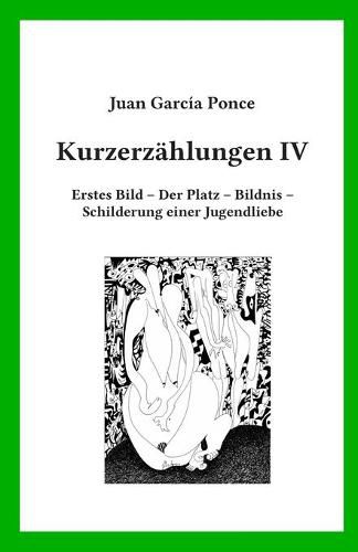 Cover image for Kurzerzahlungen IV: Erstes Bild - Der Platz - Bildnis - Schilderung einer Jugendliebe