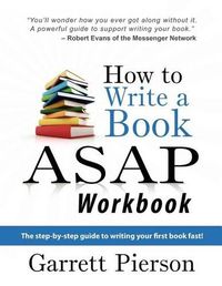 Cover image for How To Write A Book ASAP Workbook: The step-by-step guide to writing your first book fast!