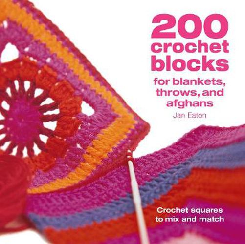 Cover image for 200 Crochet Blocks for Blankets, Throws and Afghans: Crochet Squares to Mix-and-Match