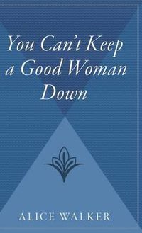 Cover image for You Can't Keep a Good Woman Down