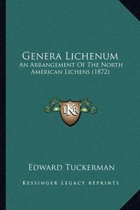 Cover image for Genera Lichenum: An Arrangement of the North American Lichens (1872)