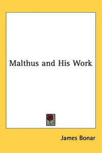 Cover image for Malthus and His Work