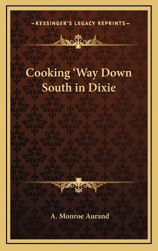 Cover image for Cooking 'Way Down South in Dixie