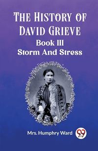 Cover image for The History of David Grieve BOOK III STORM AND STRESS