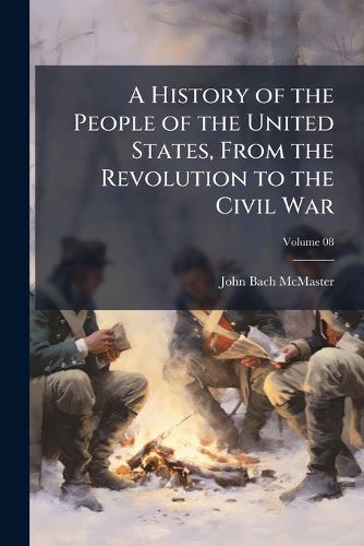 Cover image for A History of the People of the United States, from the Revolution to the Civil War