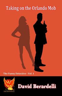 Cover image for Taking on the Orlando Mob: The Funny Detective - Volume 1