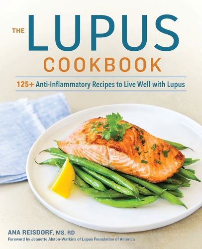 Cover image for The Lupus Cookbook: 125+ Anti-Inflammatory Recipes to Live Well with Lupus