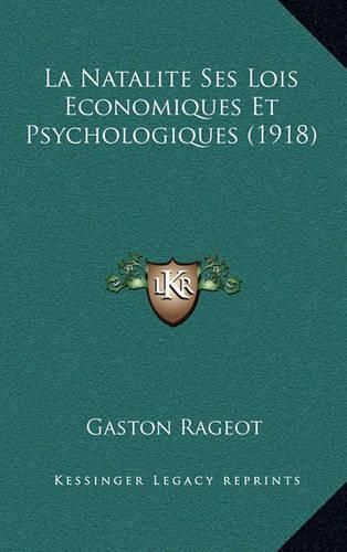 La Natalite Ses Lois Economiques Et Psychologiques (1918)