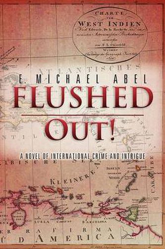 Cover image for Flushed Out!: A Novel of International Crime and Intrigue