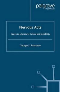 Cover image for Nervous Acts: Essays on Literature, Culture and Sensibility