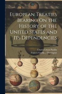 Cover image for European Treaties Bearing On the History of the United States and Its Dependencies