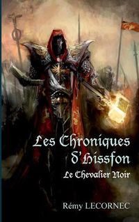 Cover image for Les Chroniques d'Hissfon: Le Chevalier Noir