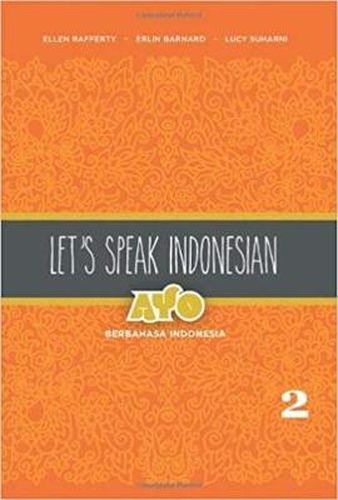 Cover image for Let's Speak Indonesian: Ayo Berbahasa Indonesia: Volume 2