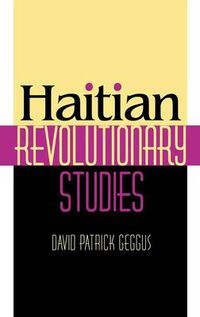 Cover image for Haitian Revolutionary Studies