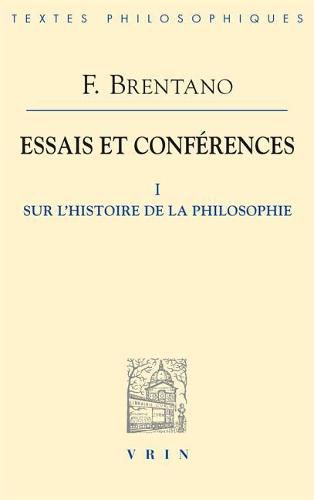 Essais Et Conferences I: Sur l'Histoire de la Philosophie