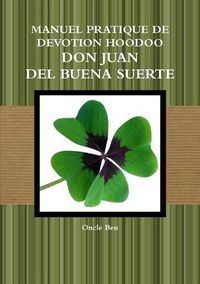 Cover image for Manuel Pratique de Devotion Hoodoo - Don Juan del Buena Suerte