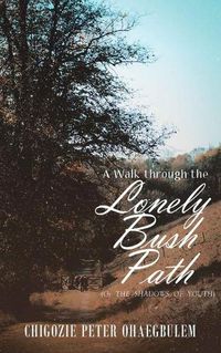 Cover image for A Walk through the Lonely Bush Path