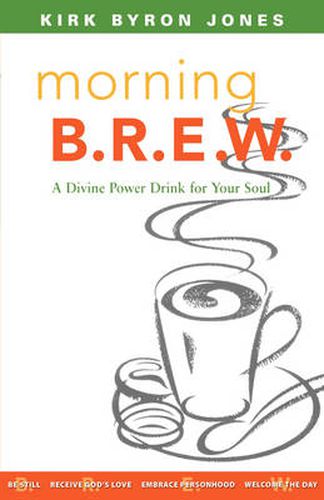 Cover image for Morning B.R.E.W.: A Divine Power Drink for Your Soul