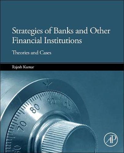 Cover image for Strategies of Banks and Other Financial Institutions: Theories and Cases