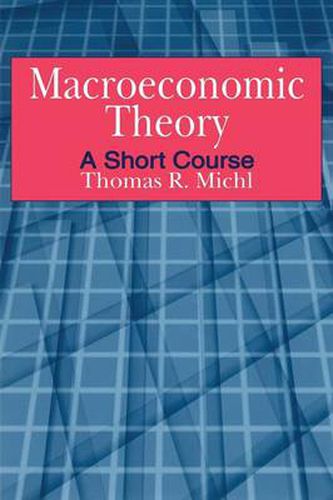 Cover image for Macroeconomic Theory: A Short Course: A Short Course