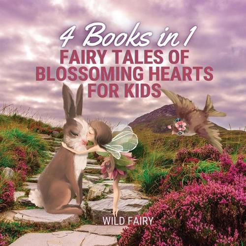 Cover image for Fairy Tales of Blossoming Hearts for Kids: 4 Books in 1