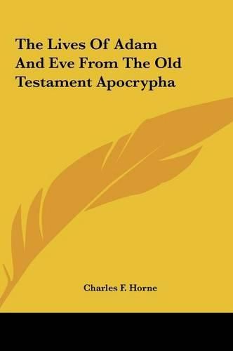 The Lives of Adam and Eve from the Old Testament Apocrypha the Lives of Adam and Eve from the Old Testament Apocrypha