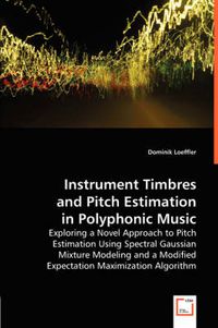 Cover image for Instrument Timbres and Pitch Estimation in Polyphonic Music