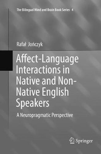 Cover image for Affect-Language Interactions in Native and Non-Native English Speakers: A Neuropragmatic Perspective