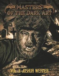 Cover image for Masters of the Dark Art Vol. 3: Joshua Werner