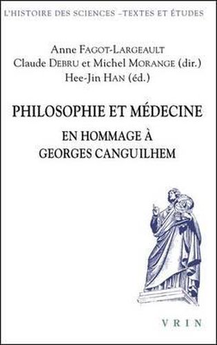 Philosophie Et Medecine: En Hommage a Georges Canguilhem