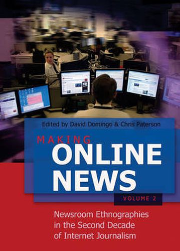 Cover image for Making Online News- Volume 2: Newsroom Ethnographies in the Second Decade of Internet Journalism