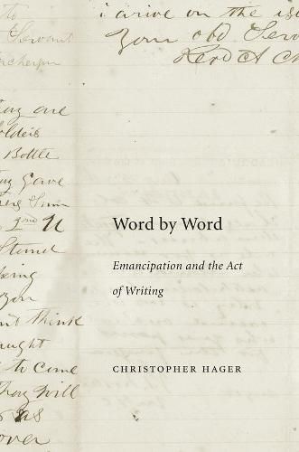 Cover image for Word by Word: Emancipation and the Act of Writing