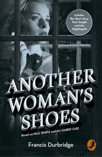 Cover image for Another Woman's Shoes: Based on Paul Temple and the Gilbert Case