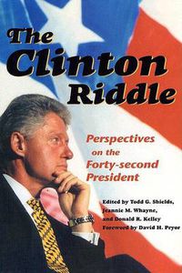 Cover image for The Clinton Riddle: Perspectives on the Forty-second President