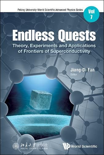 Cover image for Endless Quests: Theory, Experiments And Applications Of Frontiers Of Superconductivity