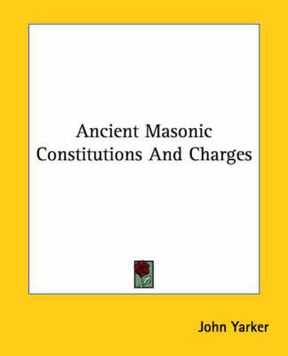 Cover image for Ancient Masonic Constitutions and Charges