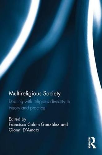 Cover image for Multireligious Society: Dealing with Religious Diversity in Theory and Practice