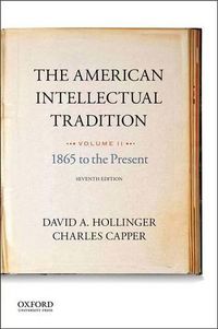 Cover image for The American Intellectual Tradition: Volume II: 1865 to the Present