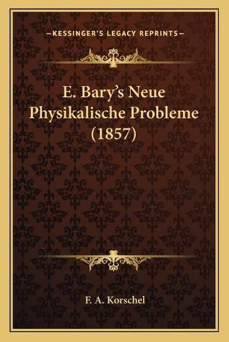 E. Bary's Neue Physikalische Probleme (1857)