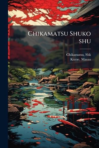 Cover image for Chikamatsu Shuko Shu