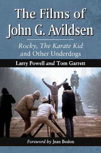 Cover image for The Films of John Avildsen: Rocky, The Karate Kid and Other Underdogs