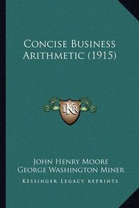 Cover image for Concise Business Arithmetic (1915)