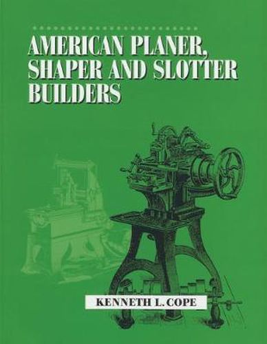 Cover image for American Planer, Shaper and Slotter Builders