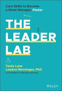 Cover image for The Leader Lab - Core Skills to Become a Great Manager, Faster