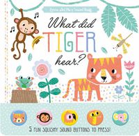 Cover image for What Did Tiger Hear?