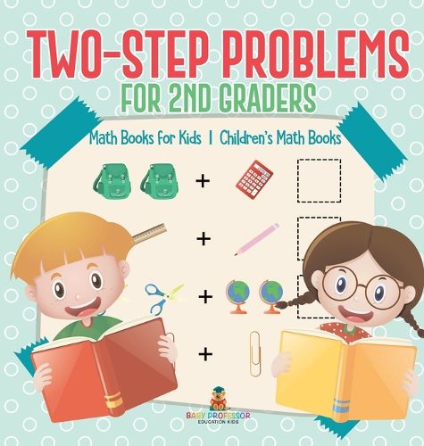 Cover image for Two-Step Problems for 2nd Graders - Math Books for Kids Children's Math Books