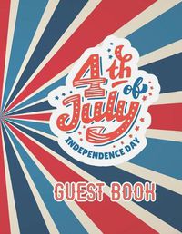 Cover image for 4th Of July Independence Day Guest Book