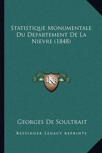 Statistique Monumentale Du Departement de La Nievre (1848)